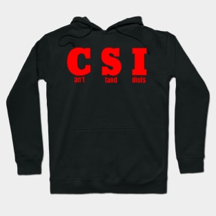 Red CSI - CAN'T STAND IDIOTS Hoodie